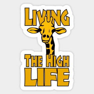 Living The High Life Sticker